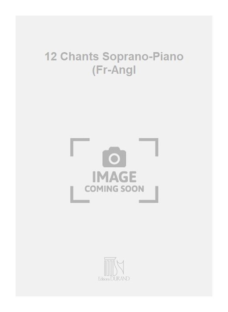 12 Chants Soprano-Piano (Fr-Angl